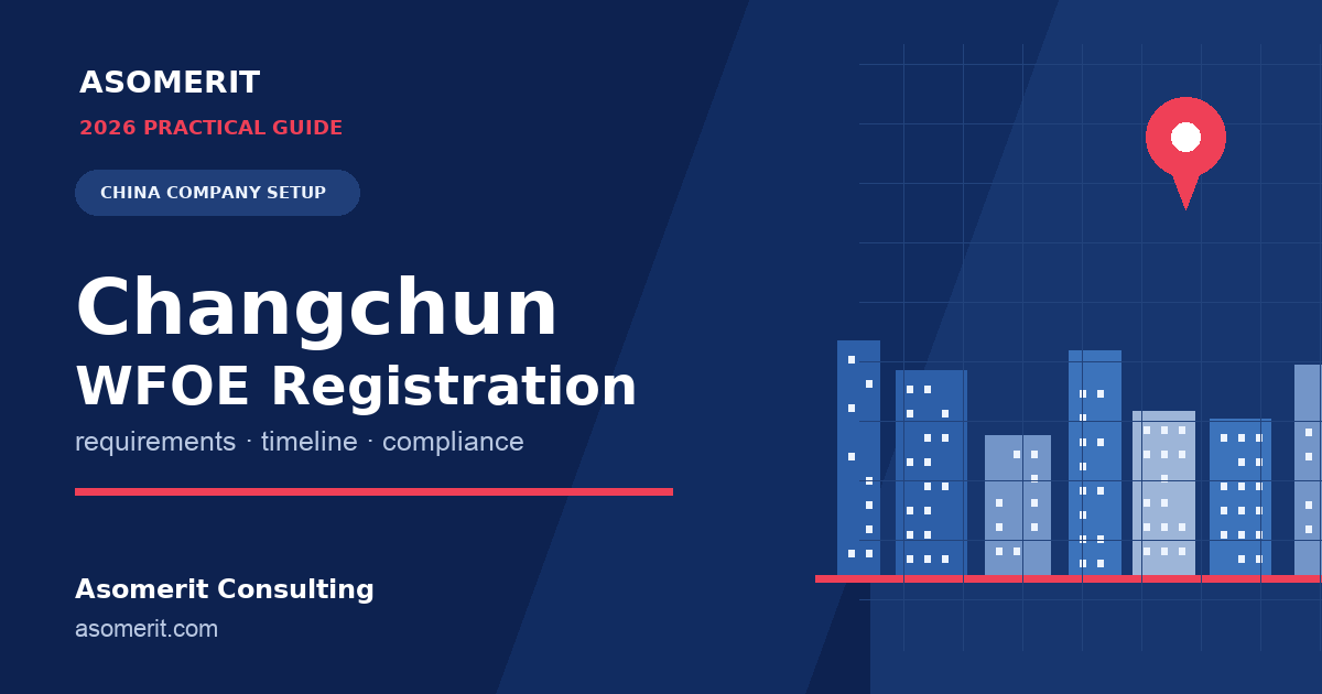 Changchun WFOE registration guide for foreign investors setting up in China