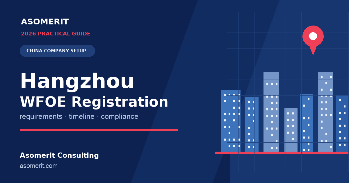 Hangzhou WFOE registration guide for foreign investors setting up in China