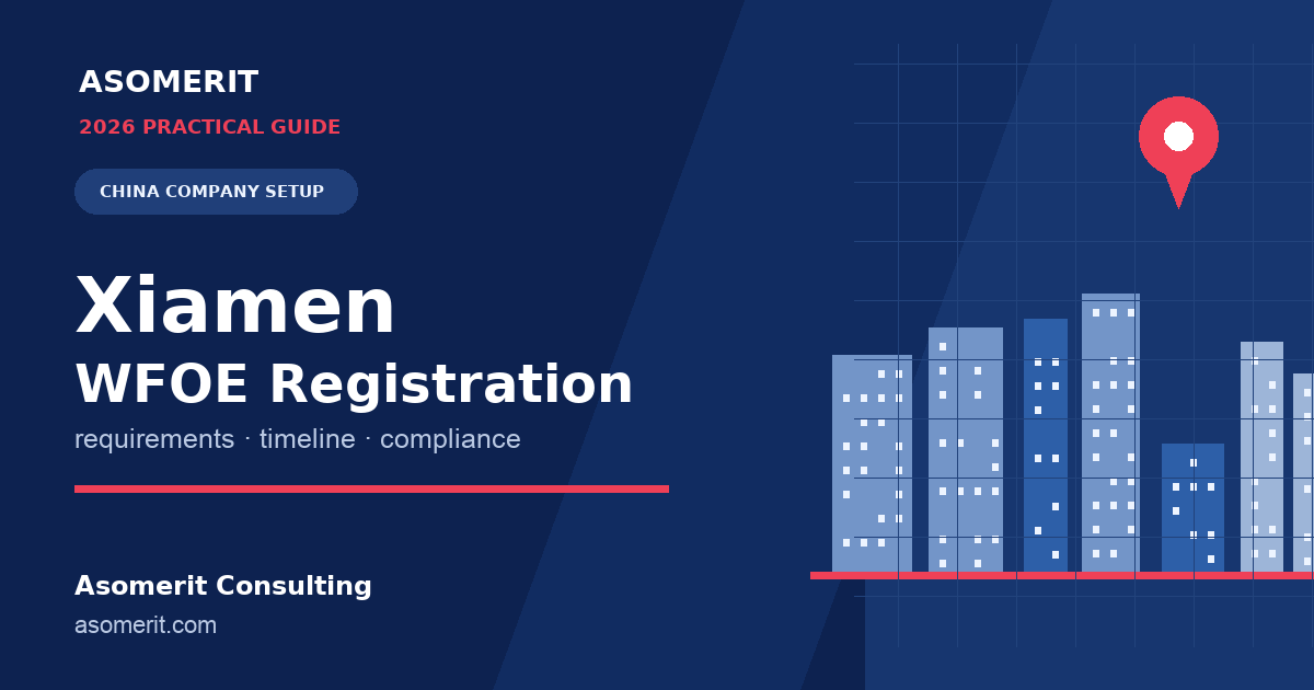 Xiamen WFOE registration guide for foreign investors setting up in China